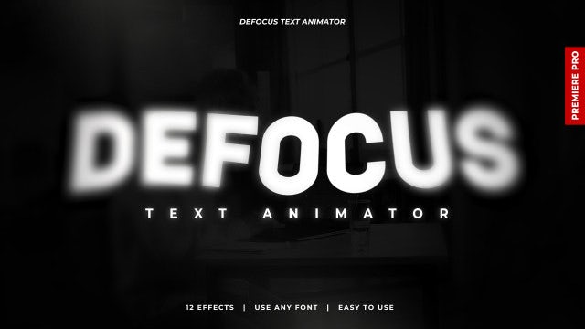 PR预设：12种电影美学动态模糊散焦文本标题效果动画包 Defocus Text Animator（8503） -