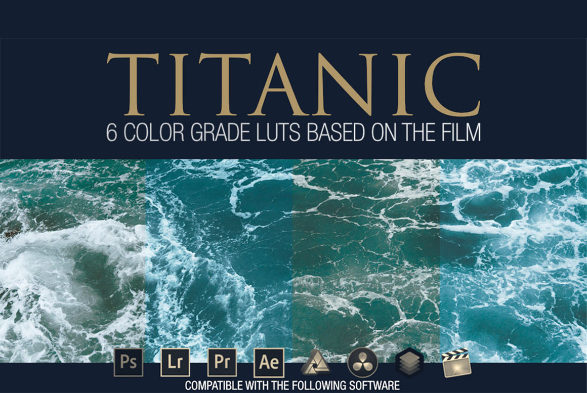 《泰坦尼克号》6种电影色彩模拟LUT调色预设包 Titanic | 6 LUTS for Photo or Video Editing（8559） -