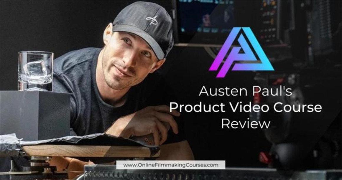 大师课程：创意产品拍摄前期后期制作系统全流程教程 Austen Paul Product Video Course 2022（9175） -