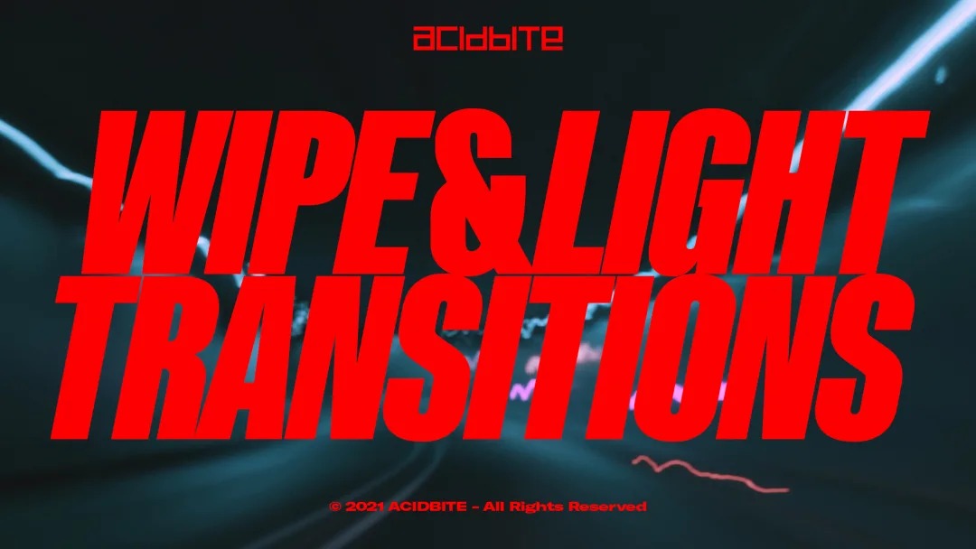 Acidbite 抽象视觉美感城市延时灯光擦拭转场+音效视频素材 WIPE &#038; LIGHT TRANSITIONS