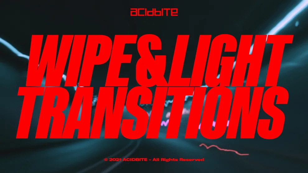 AcidBite 高质量擦拭和慢快门曝光延灯光时快速穿梭平移过渡转场 Wipe & Light Transitions -