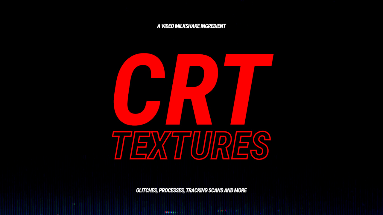 Video Milkshake - CRT TEXTURES 80多种 4K 故障、毛刺 CRT 复古故障纹理 -