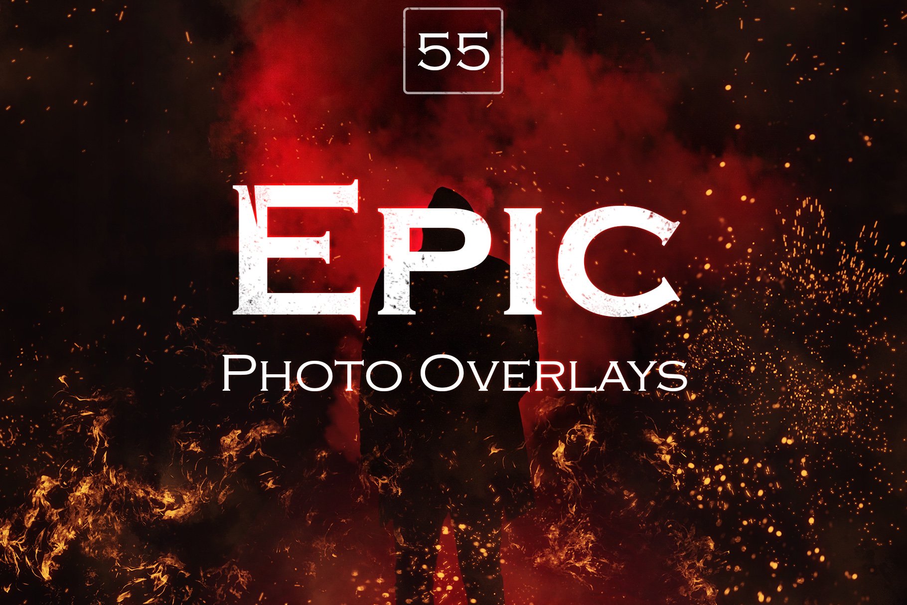 55 Epic Photo Overlays 55幅史诗照片火焰、火花和烟雾后期叠加层 -