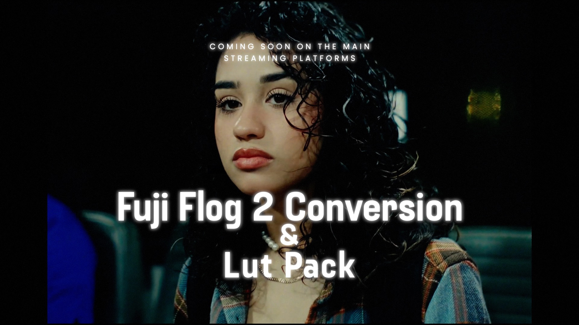 Fuji Film X-H2S 富士转REC709和复古电影感LUT - Flog 2 Conversion & Lut Pack -