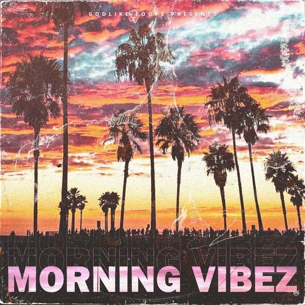 音效样本：Godlike Loops Morning Vibez（9423） -