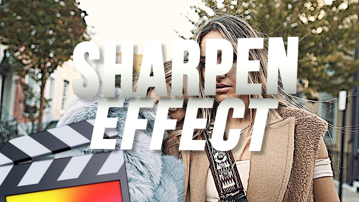 FCPX插件：视频锐化效果插件 Ryan Nangle Sharpen Effect Final Cut Pro -