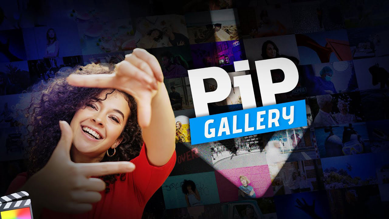 FCPX插件：50个创意画中画效果小弹窗展示动画效果 PiP Gallery（10073） -